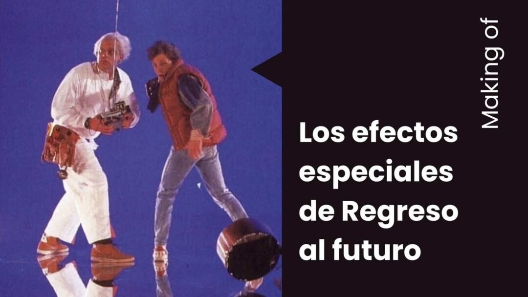5 curiosidades sobre los efectos especiales de Regreso al futuro