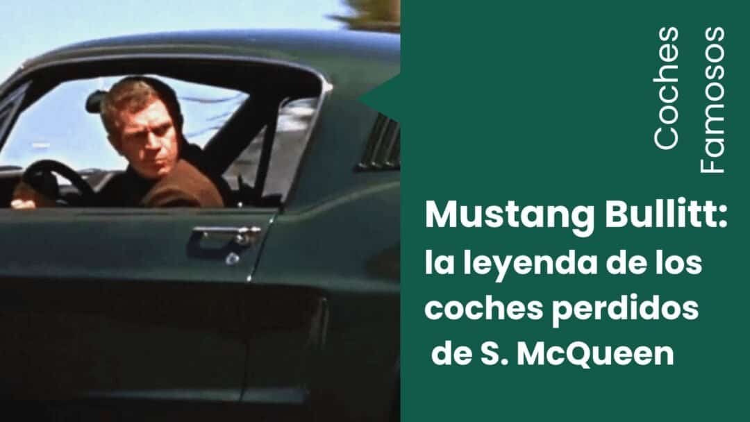 Mustang Bullitt: La leyenda de los coches desaparecidos de Steve McQueen