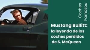 Mustang Bullitt: La leyenda de los coches desaparecidos de Steve McQueen